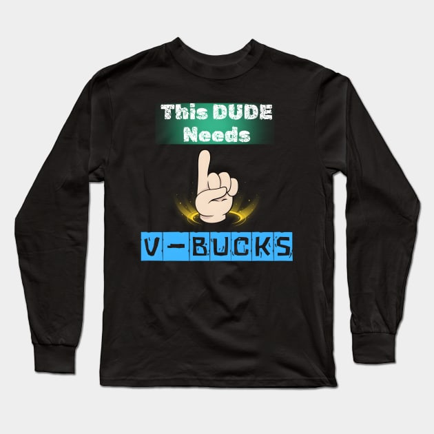 V Bucks Funny Gifts Long Sleeve T-Shirt by FreshIdea8